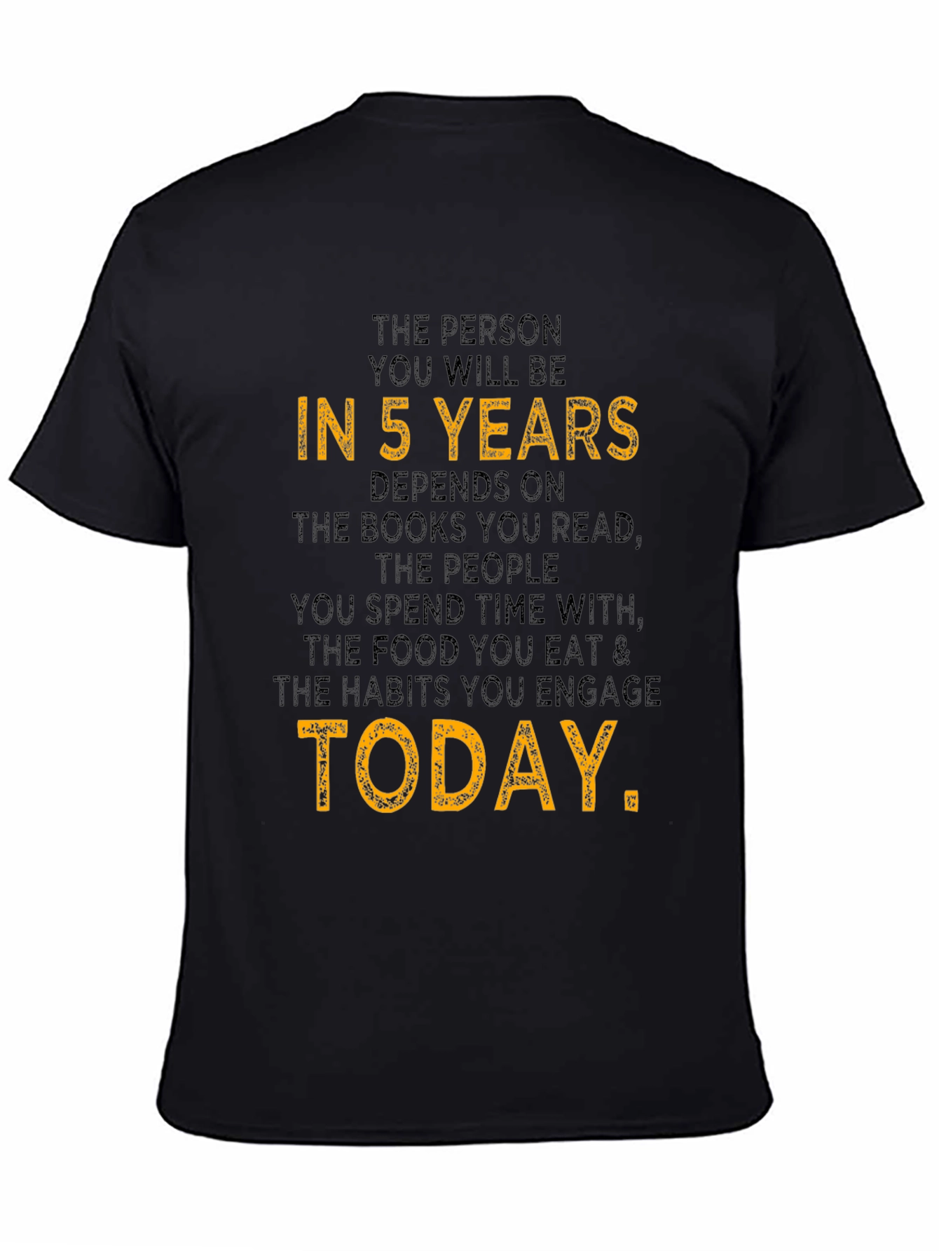 Motivational T-Shirt - In 5 Years Graphic Tee