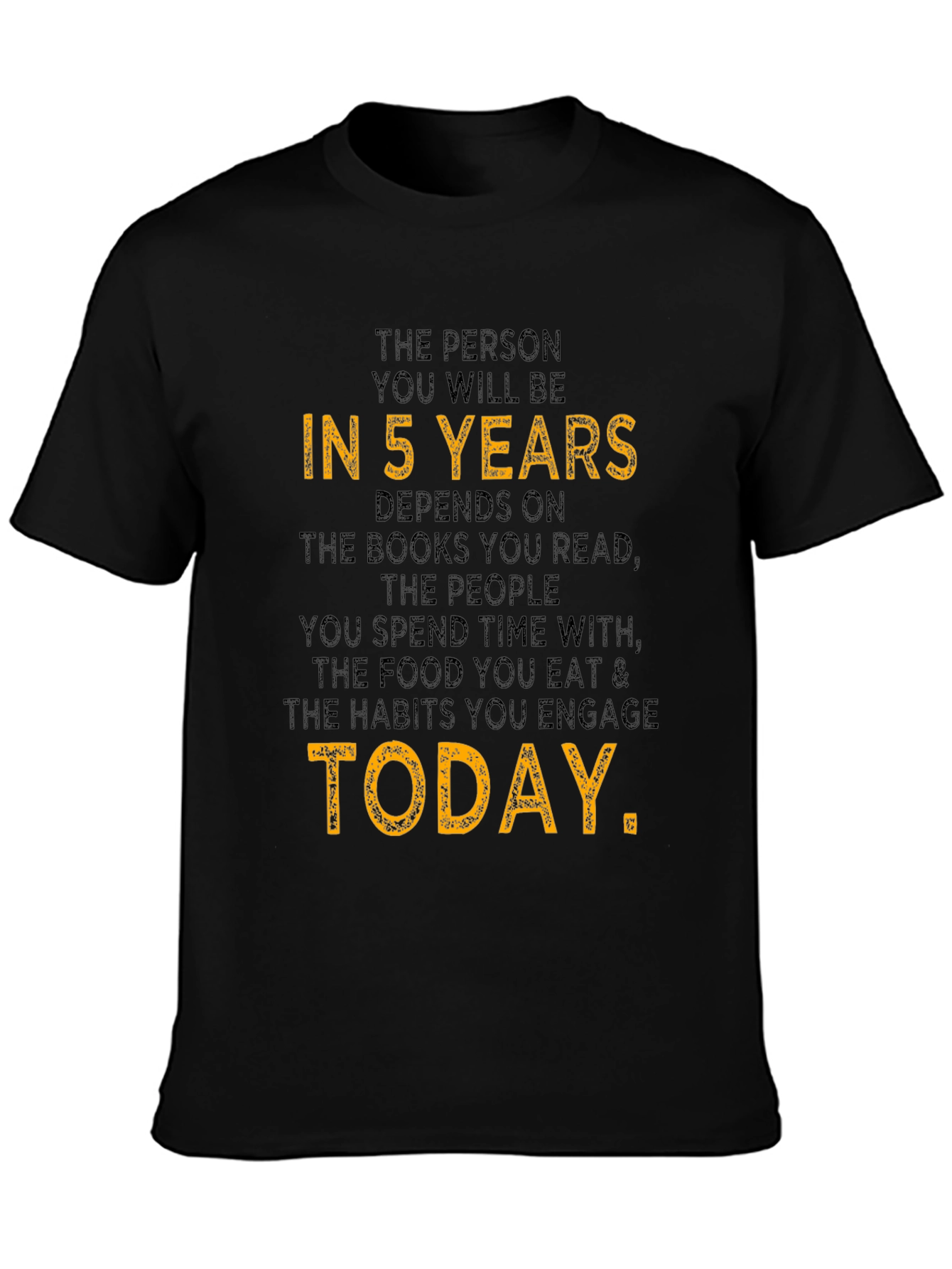 Motivational T-Shirt - In 5 Years Graphic Tee