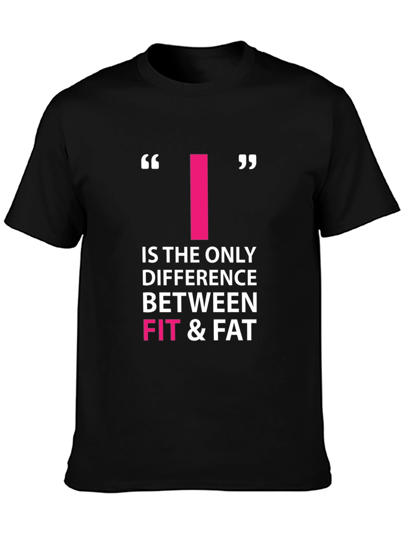 Motivational Fitness T-Shirt - Fit & Fat Quote