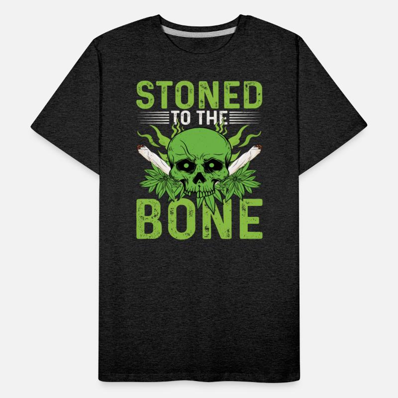 Stoned to the Bone | Cannabis | Weed | 420