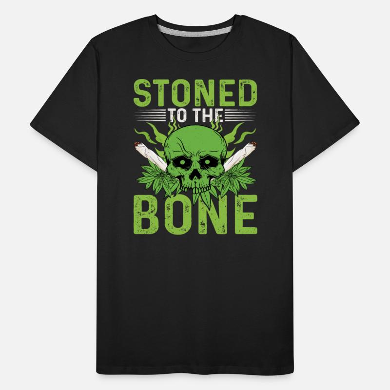 Stoned to the Bone | Cannabis | Weed | 420