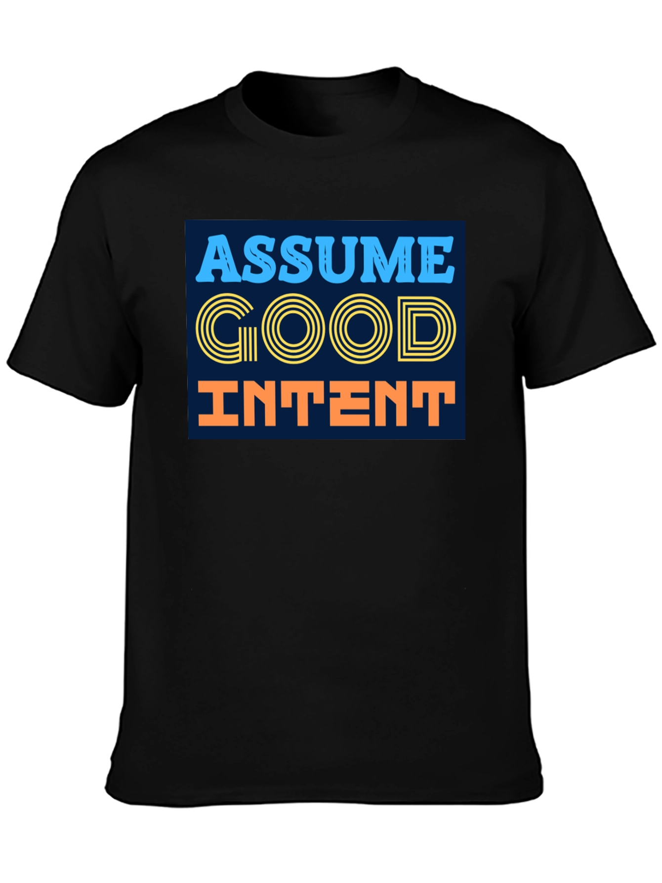 Assume Good Intent T-Shirt - Positive Message Tee