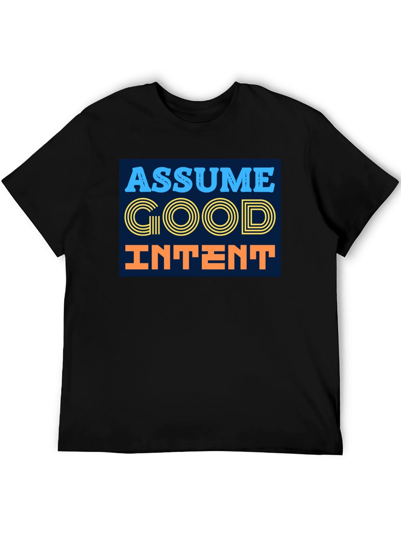 Assume Good Intent T-Shirt - Positive Message Tee
