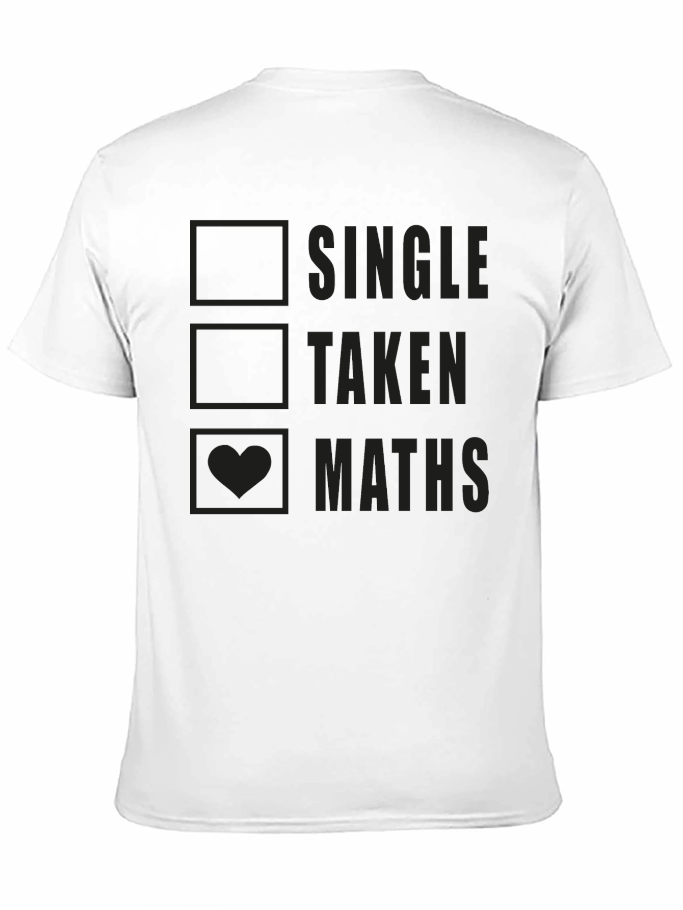 Maths T-Shirt: Single Taken Maths - Funny Geek Tee