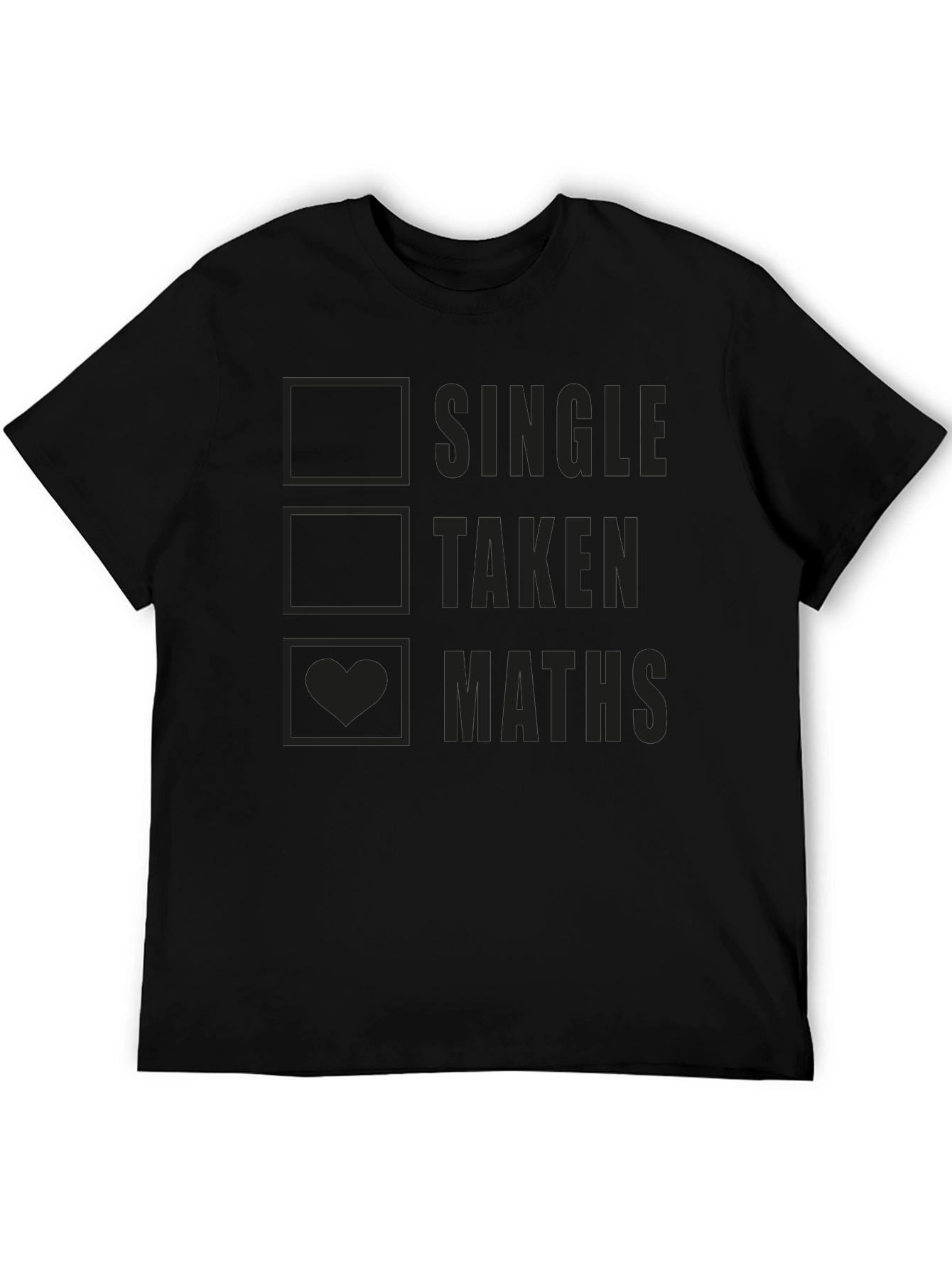 Maths T-Shirt: Single Taken Maths - Funny Geek Tee