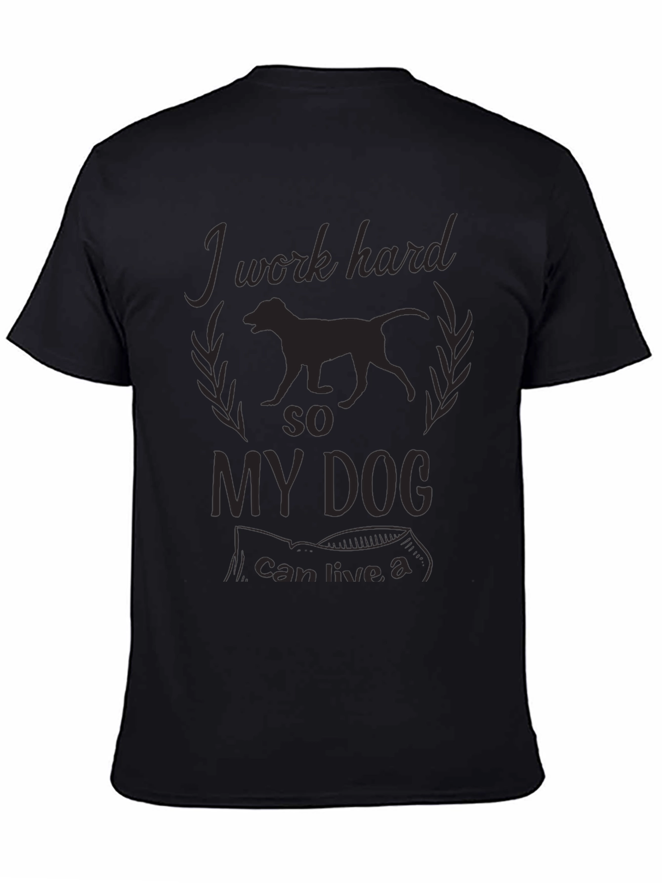 Work Hard For My Dog Graphic Tee