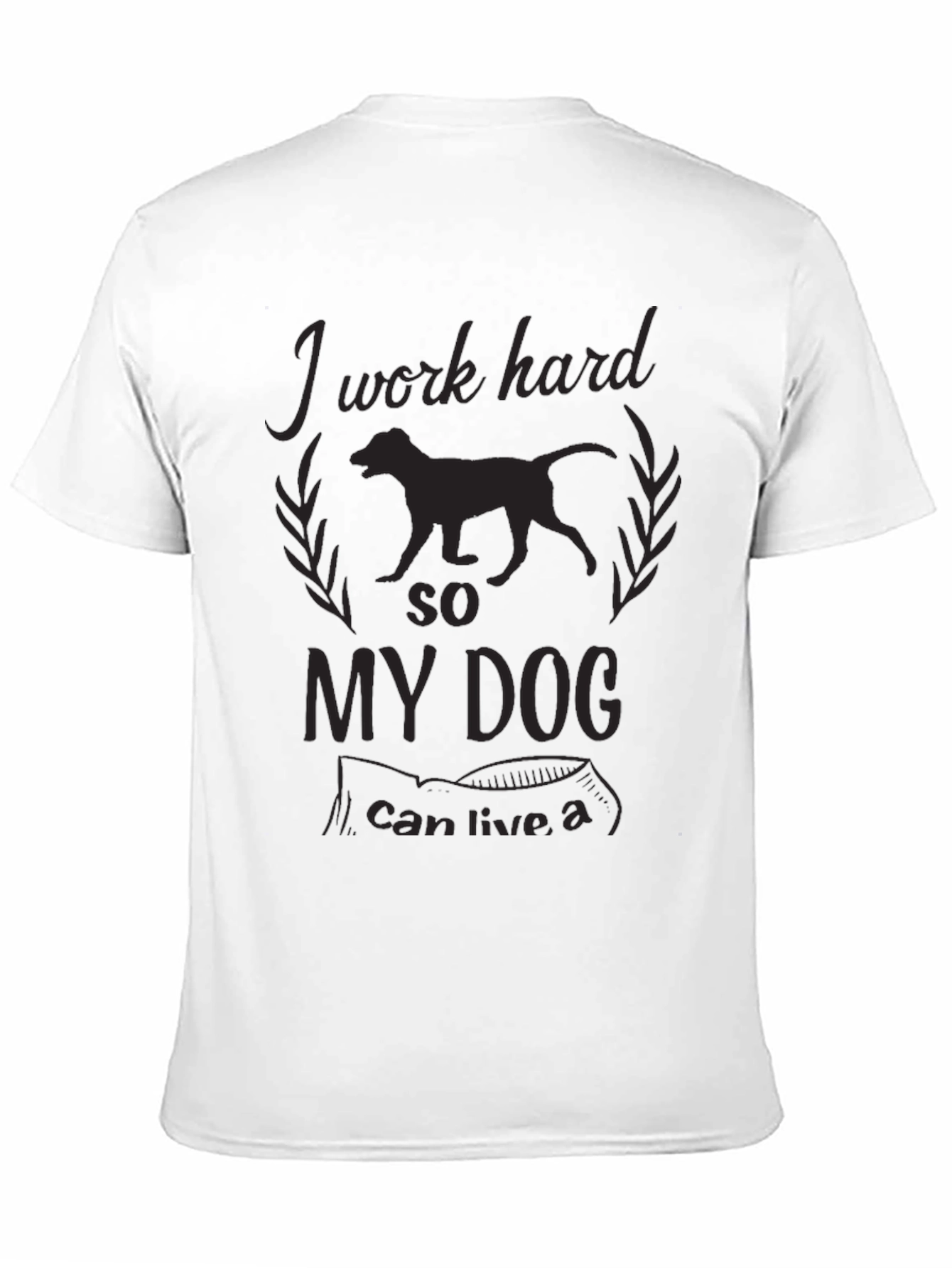 Work Hard For My Dog Graphic Tee