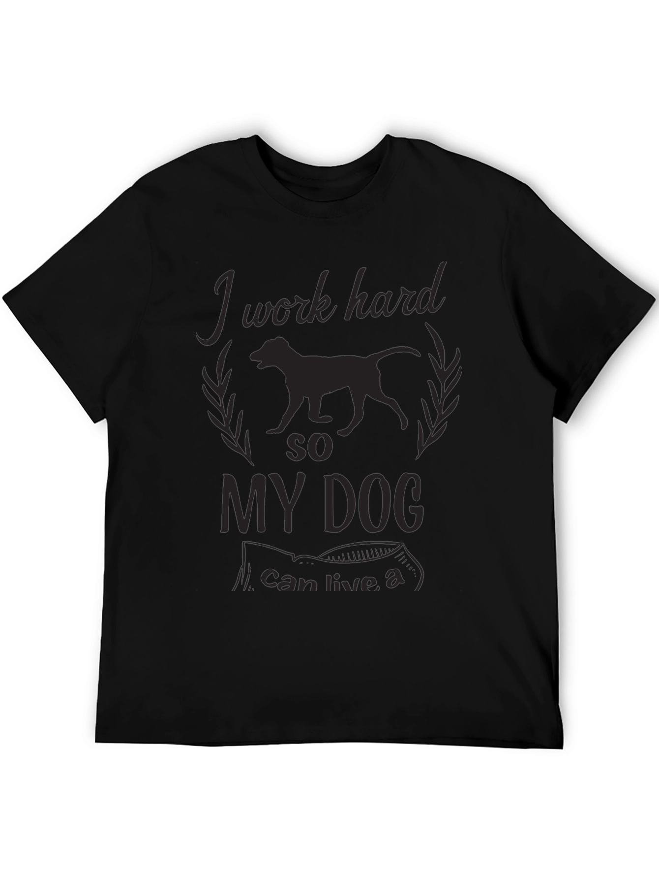 Work Hard For My Dog Graphic Tee