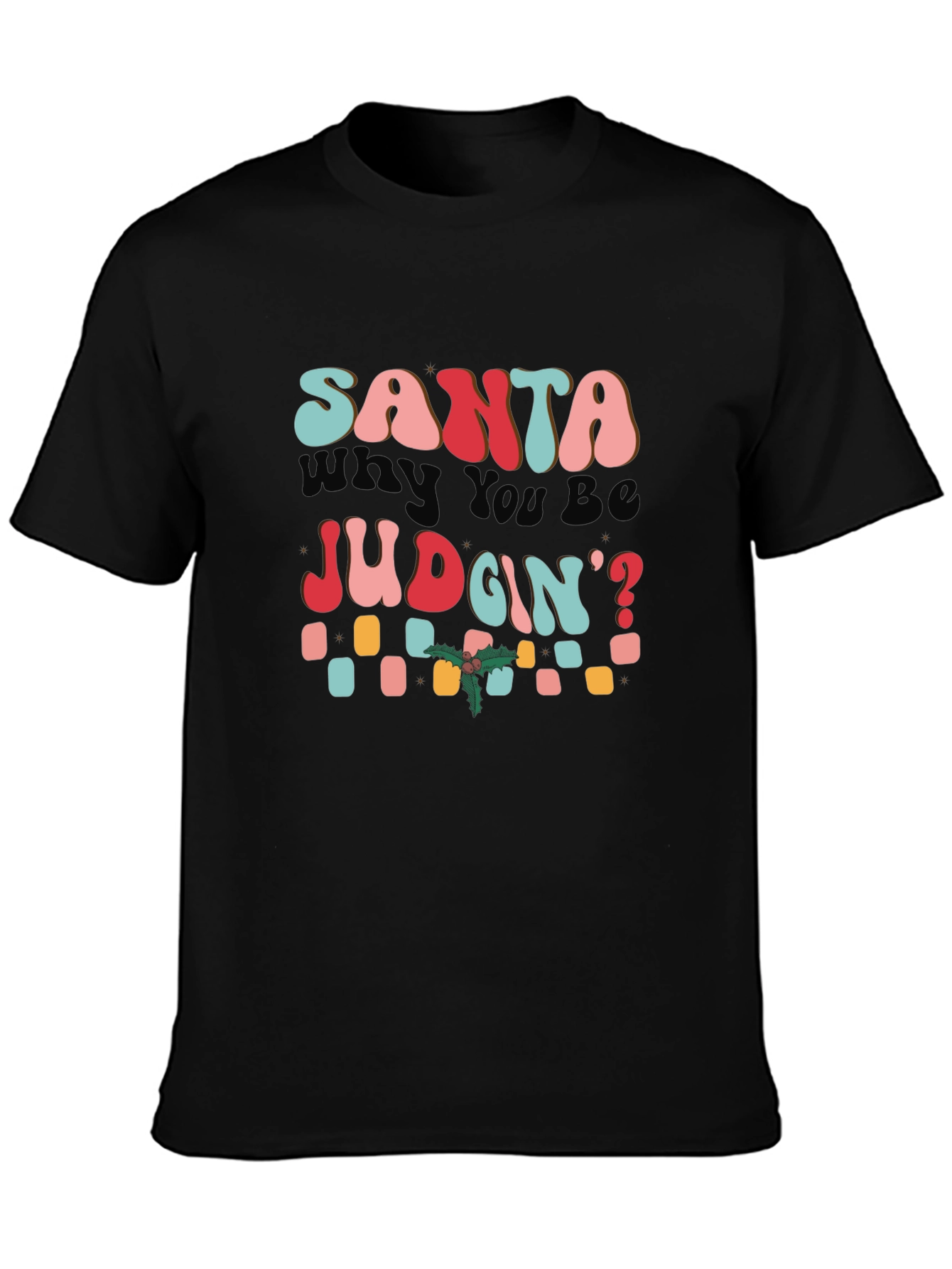 Retro Santa Why You Be Judgin T-Shirt