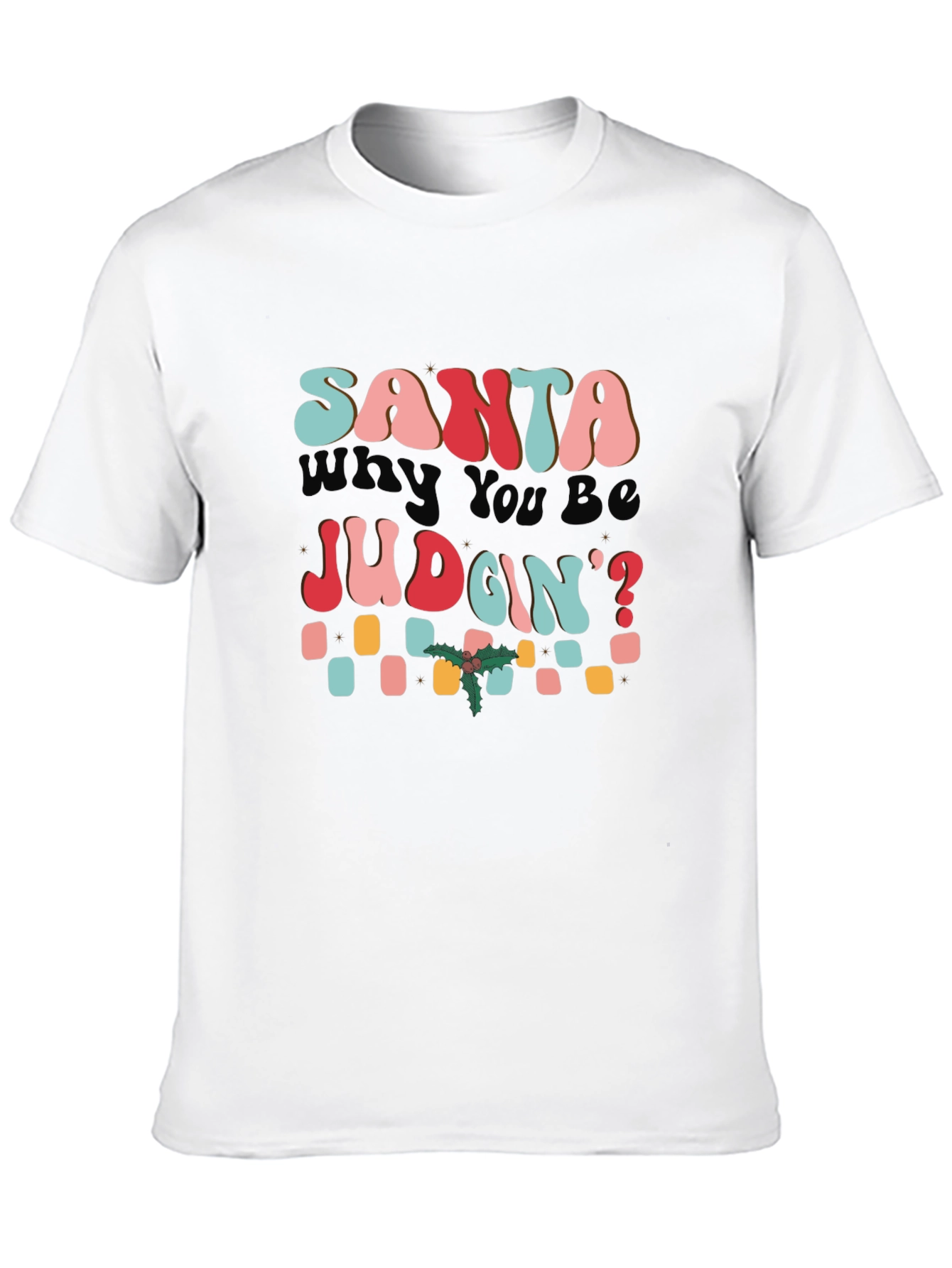 Retro Santa Why You Be Judgin T-Shirt