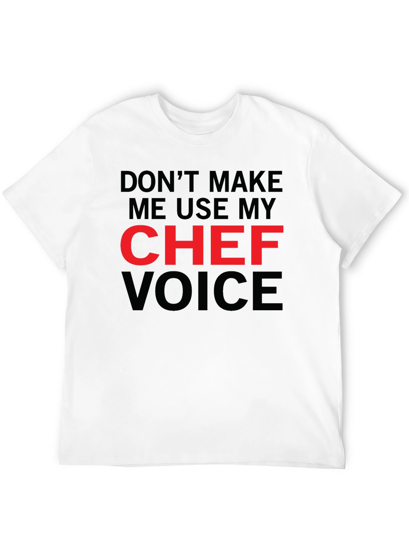 Chef Voice T-Shirt - Funny Cook Apparel