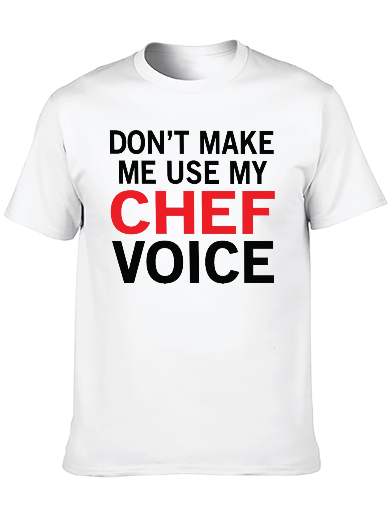 Chef Voice T-Shirt - Funny Cook Apparel