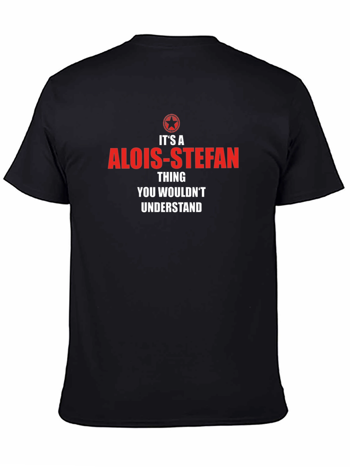 Alois-Stefan Thing T-Shirt Funny Gift Idea