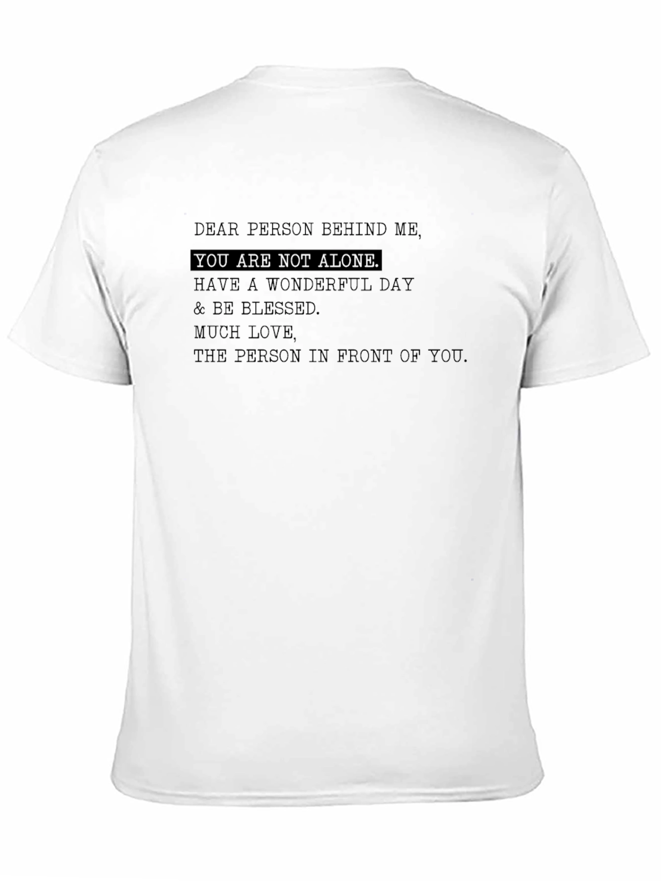 Inspirational Message T-Shirt - You Are Not Alone