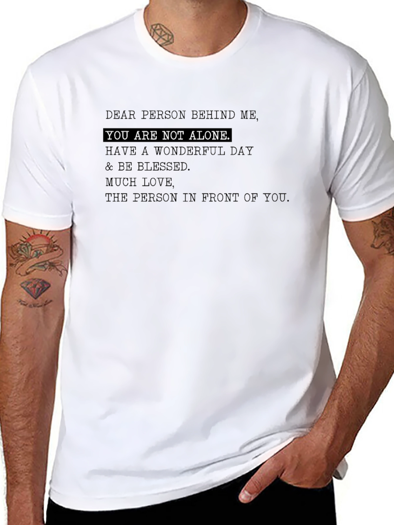 Inspirational Message T-Shirt - You Are Not Alone