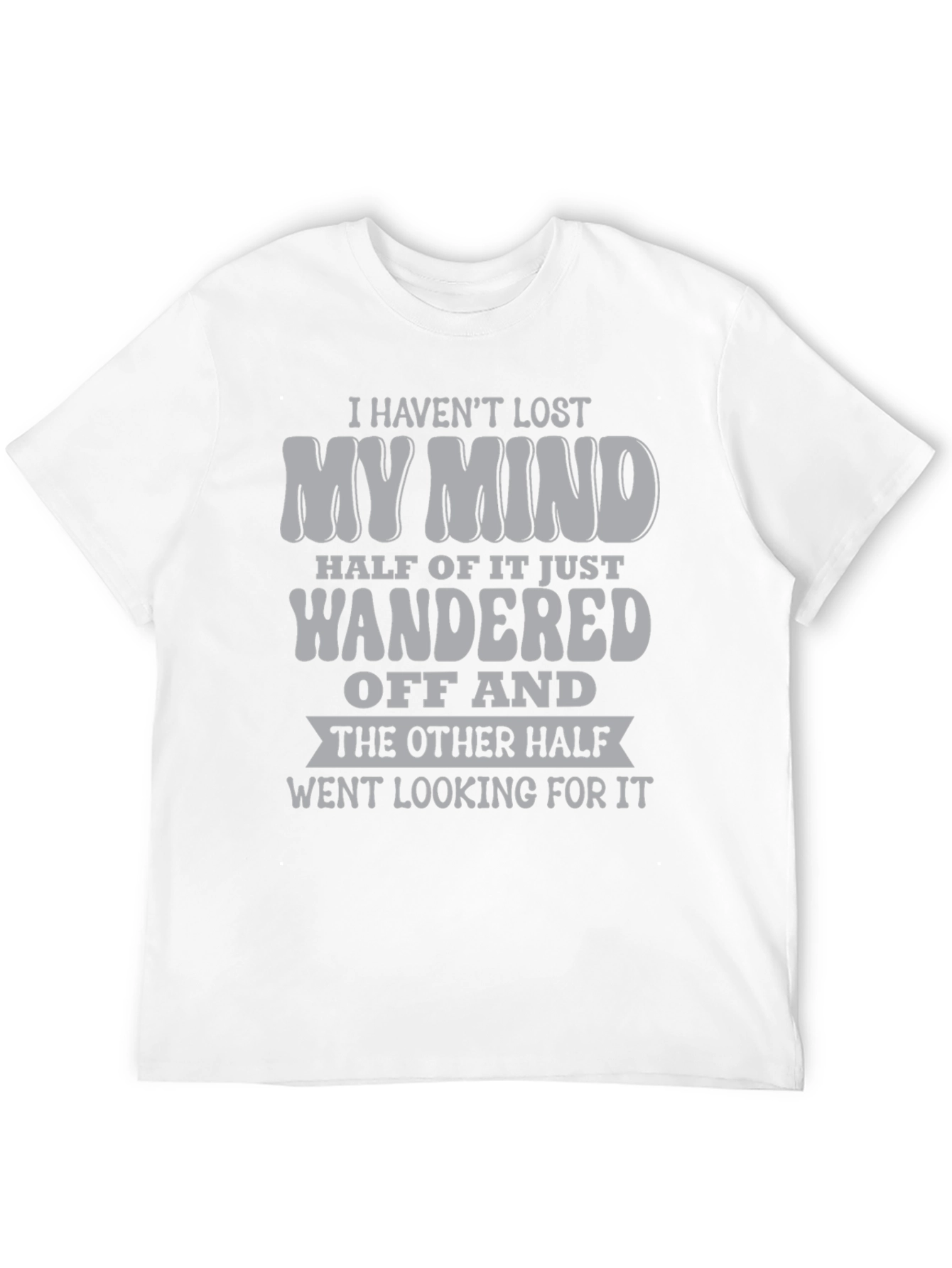 Humorous Lost My Mind Graphic Tee
