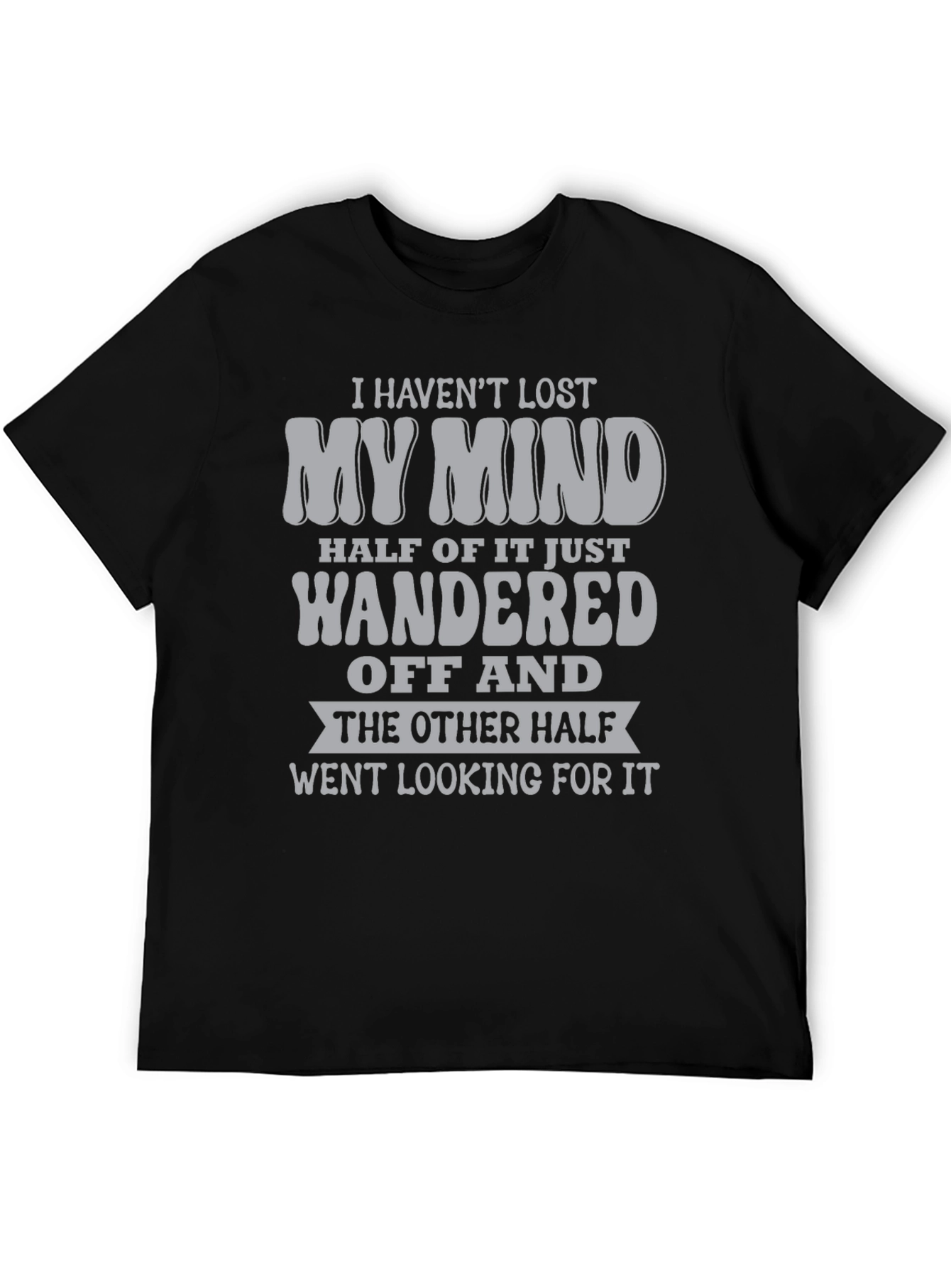 Humorous Lost My Mind Graphic Tee
