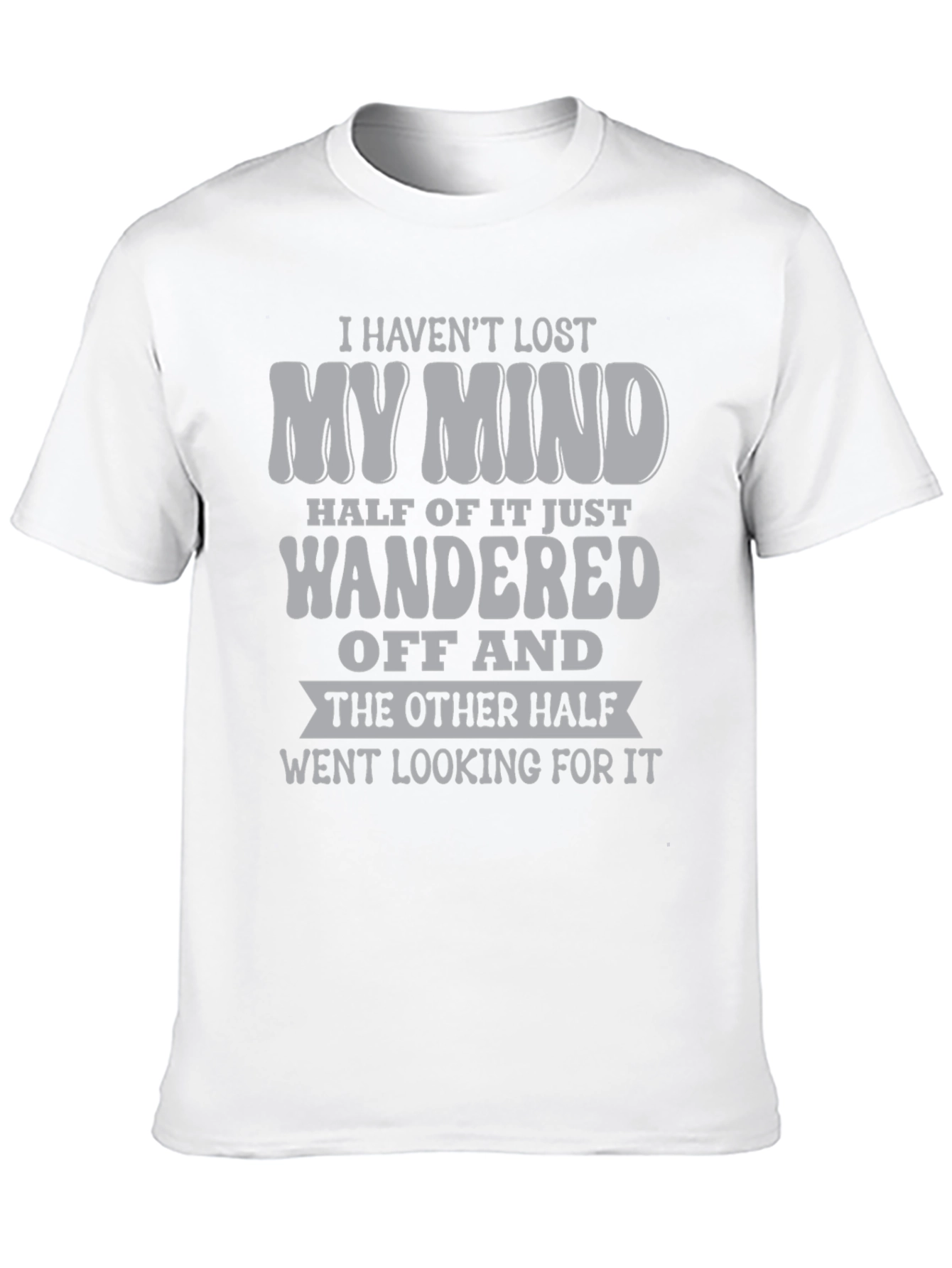 Humorous Lost My Mind Graphic Tee