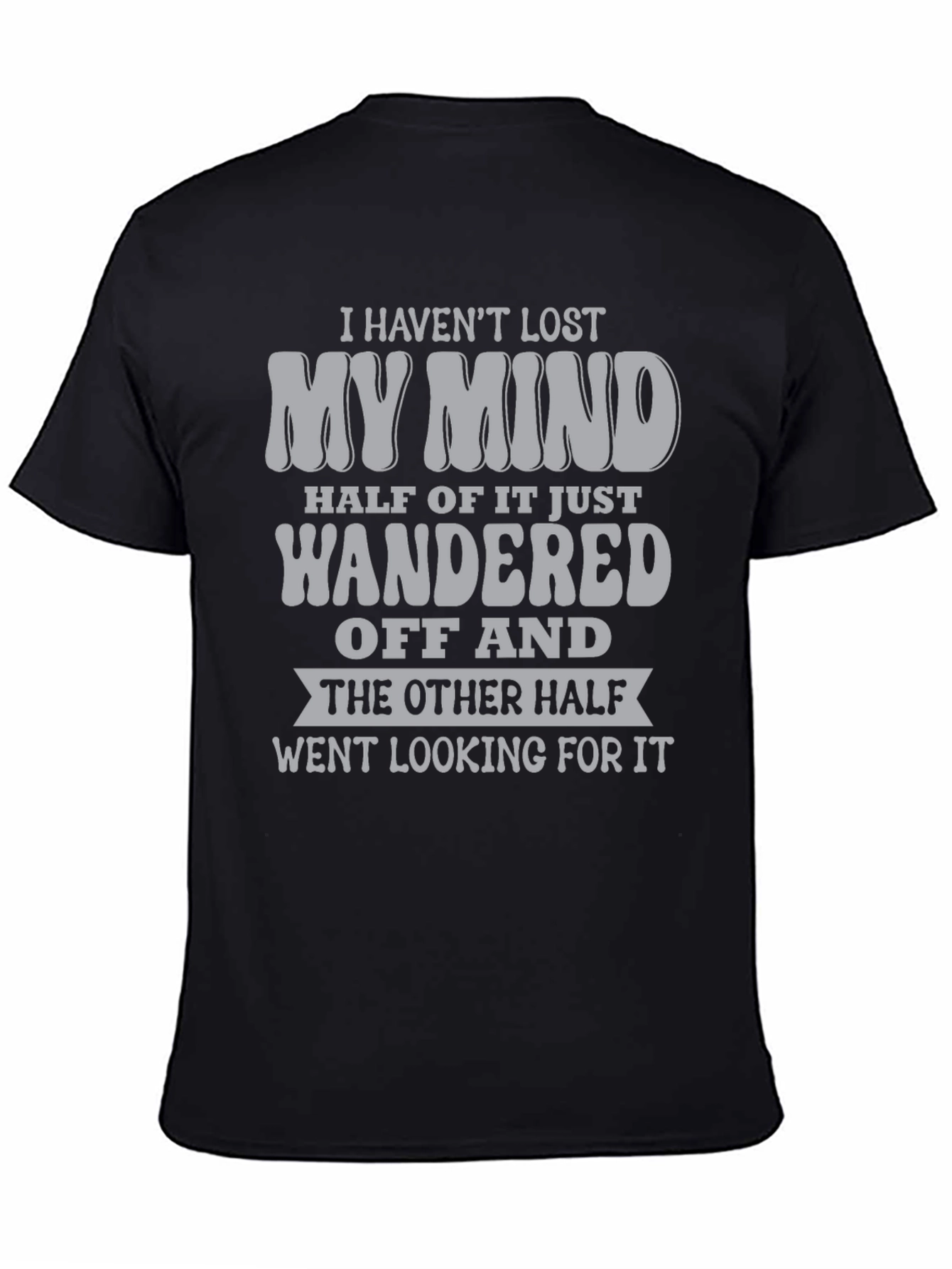 Humorous Lost My Mind Graphic Tee
