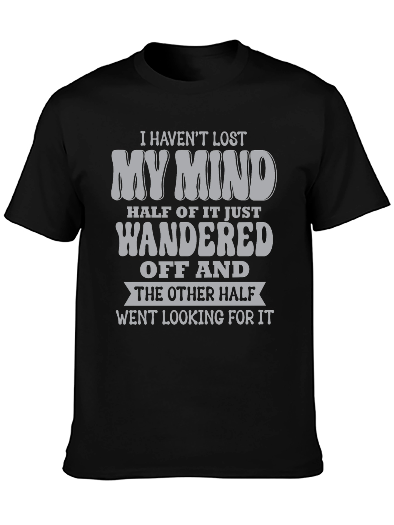 Humorous Lost My Mind Graphic Tee