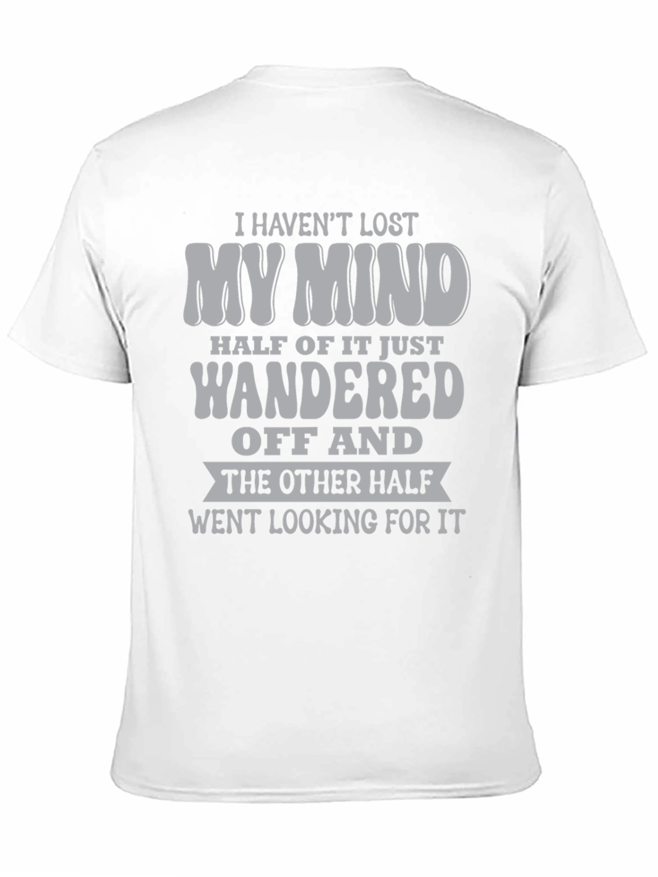 Humorous Lost My Mind Graphic Tee