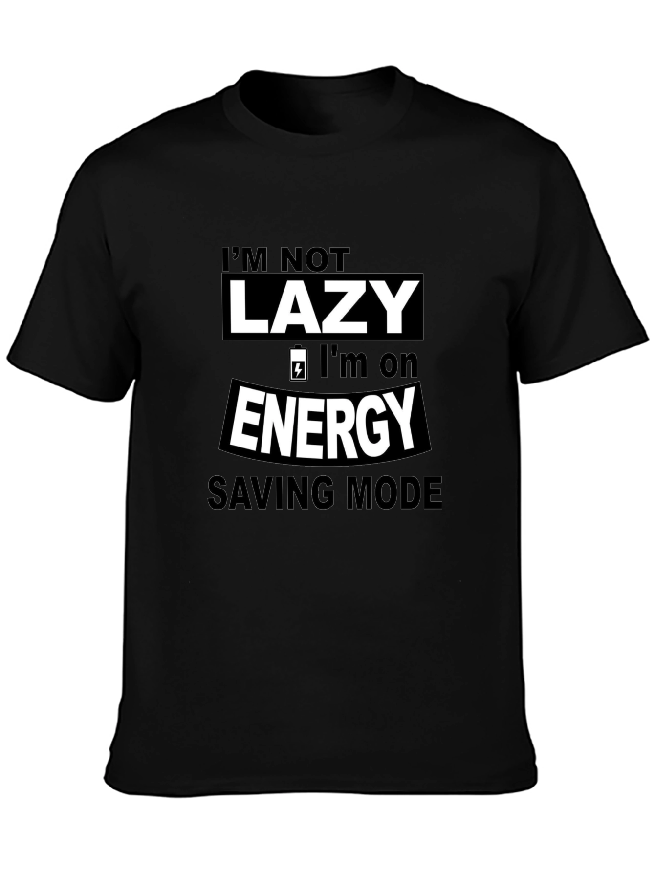 Im Not Lazy Energy Saving Mode Graphic Tee