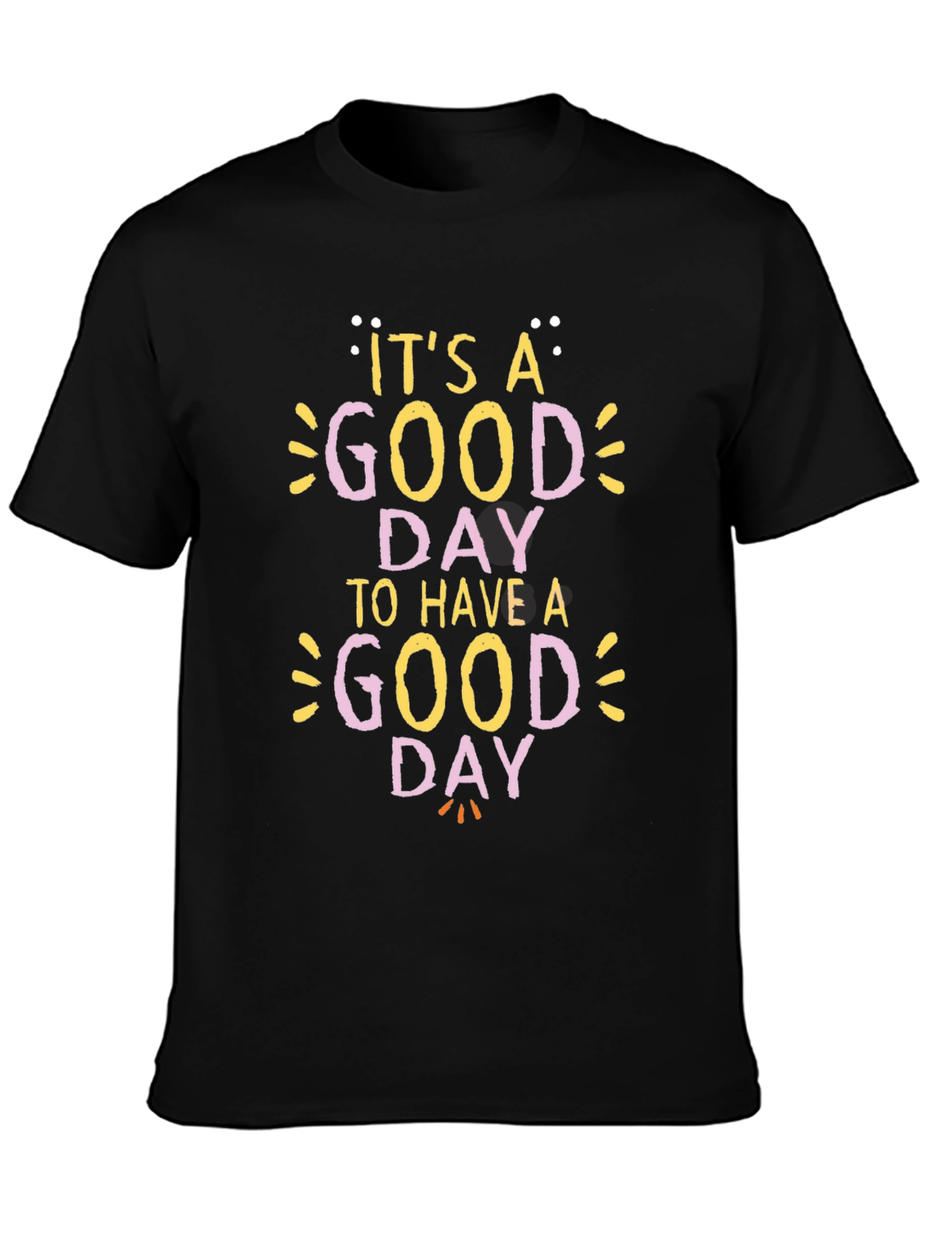 Its a Good Day Tee
