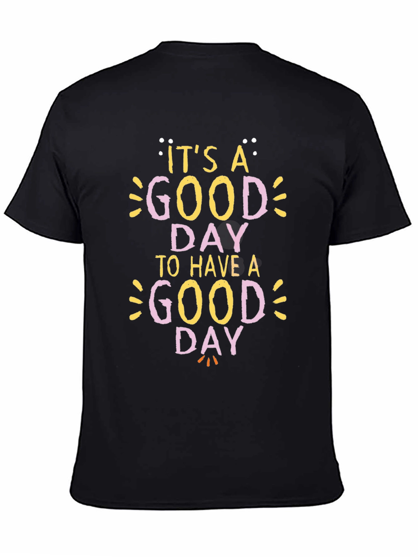Its a Good Day Tee