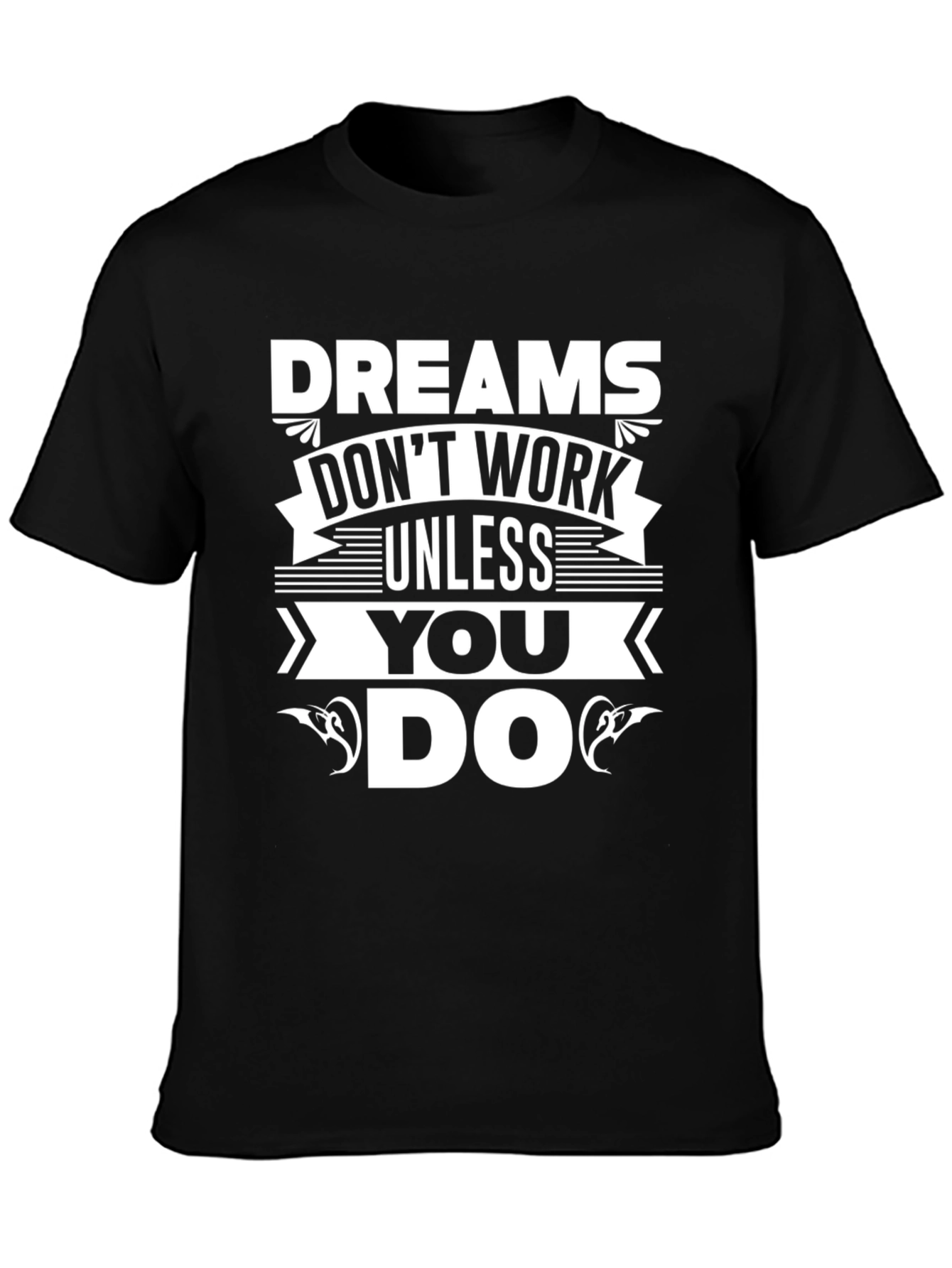 Motivational Dreams Graphic T-Shirt
