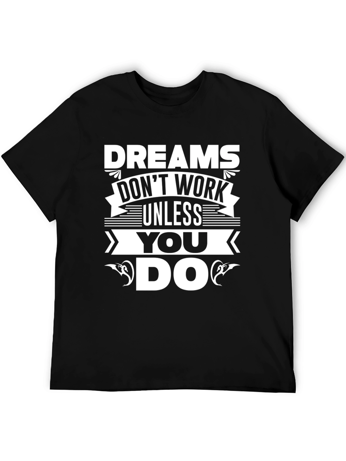 Motivational Dreams Graphic T-Shirt