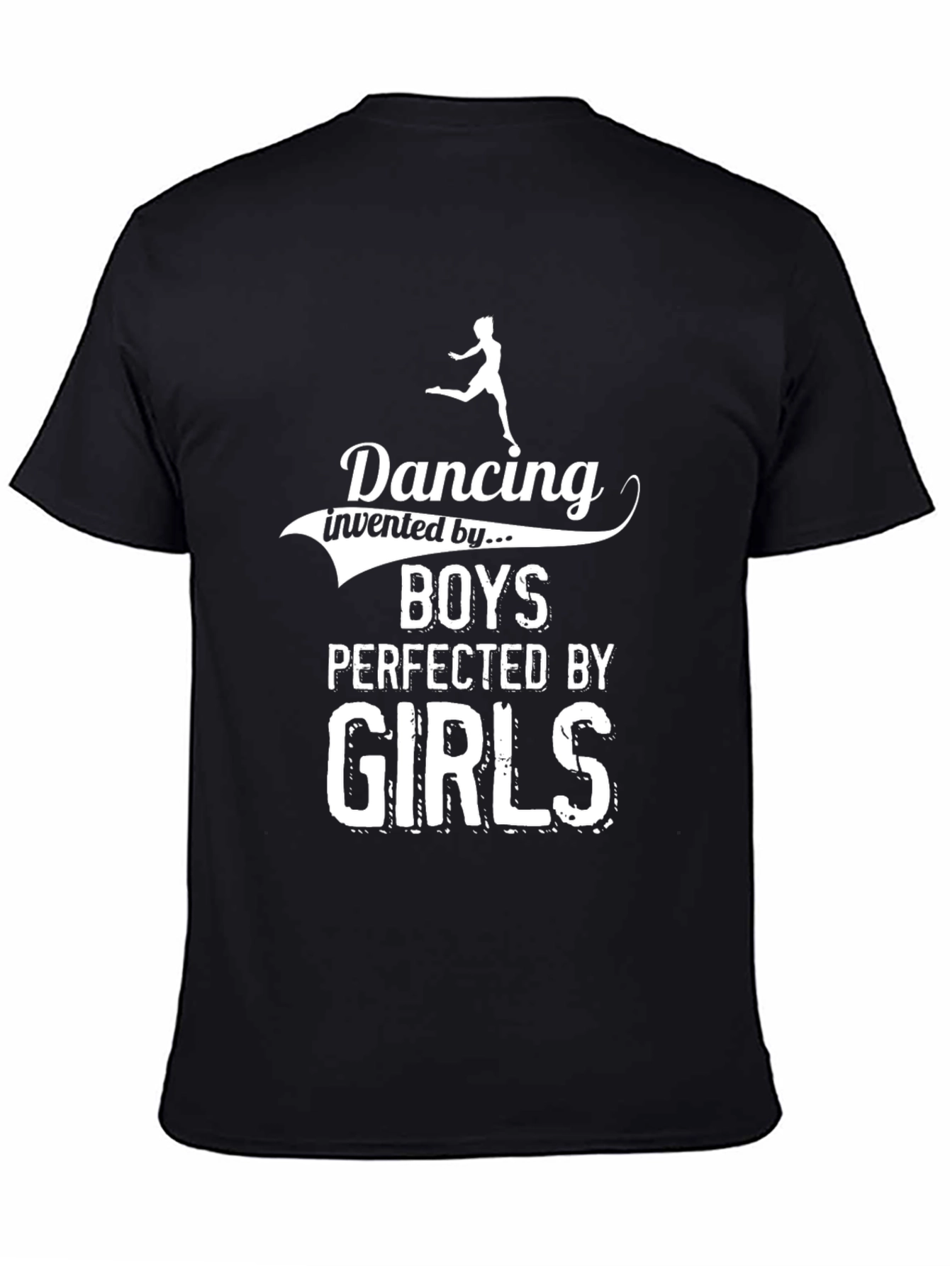 Dancing Invented By Boys Girls T-Shirt