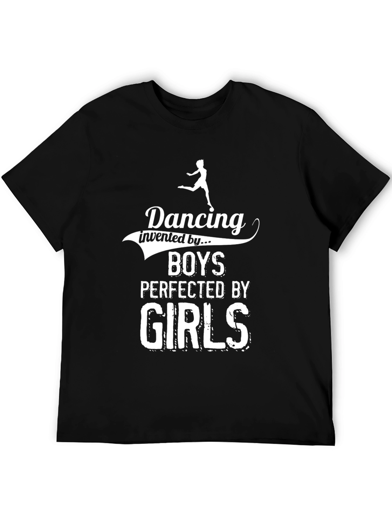 Dancing Invented By Boys Girls T-Shirt