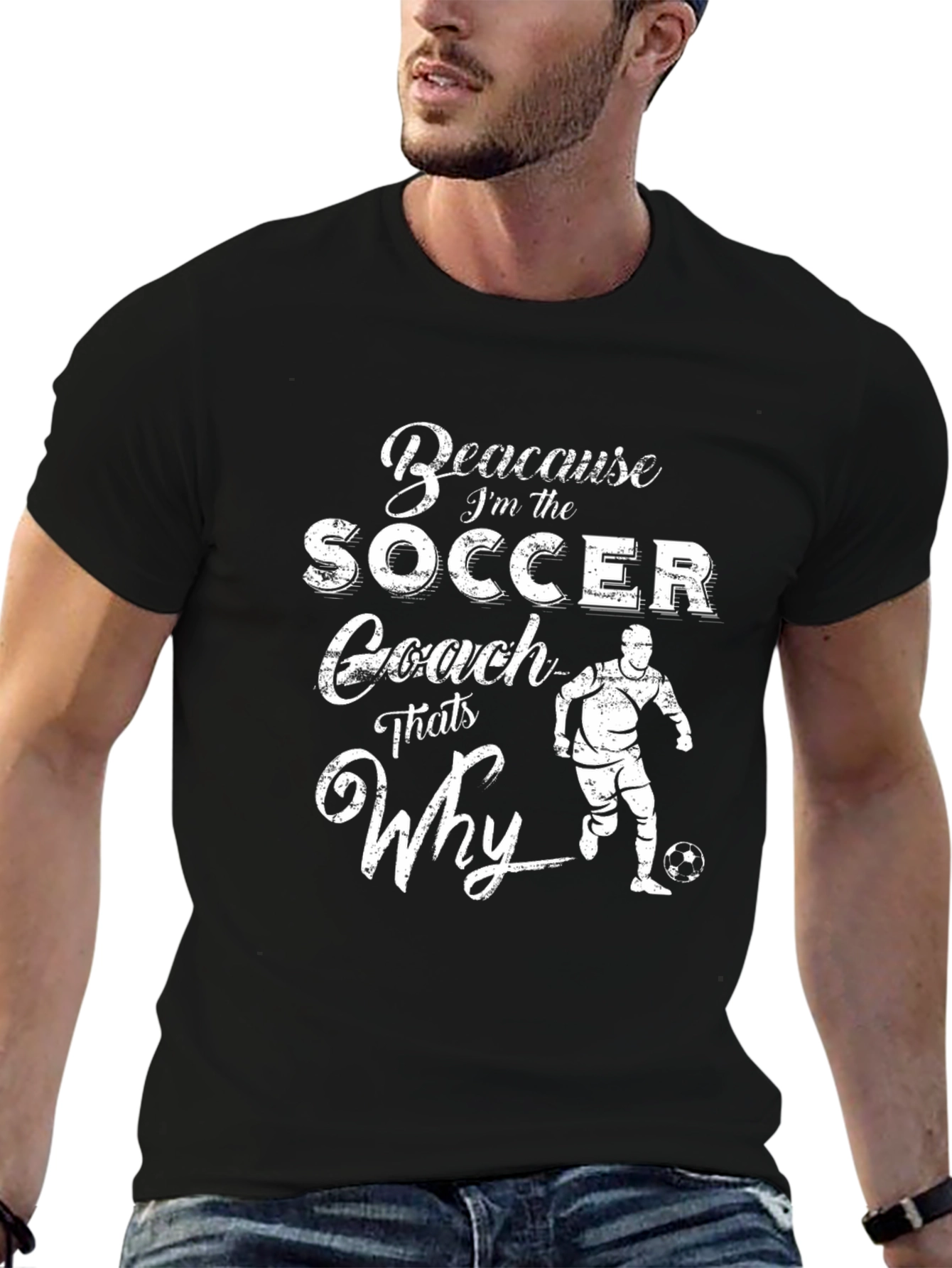 Soccer Coach T-Shirt - Because Im the Coach