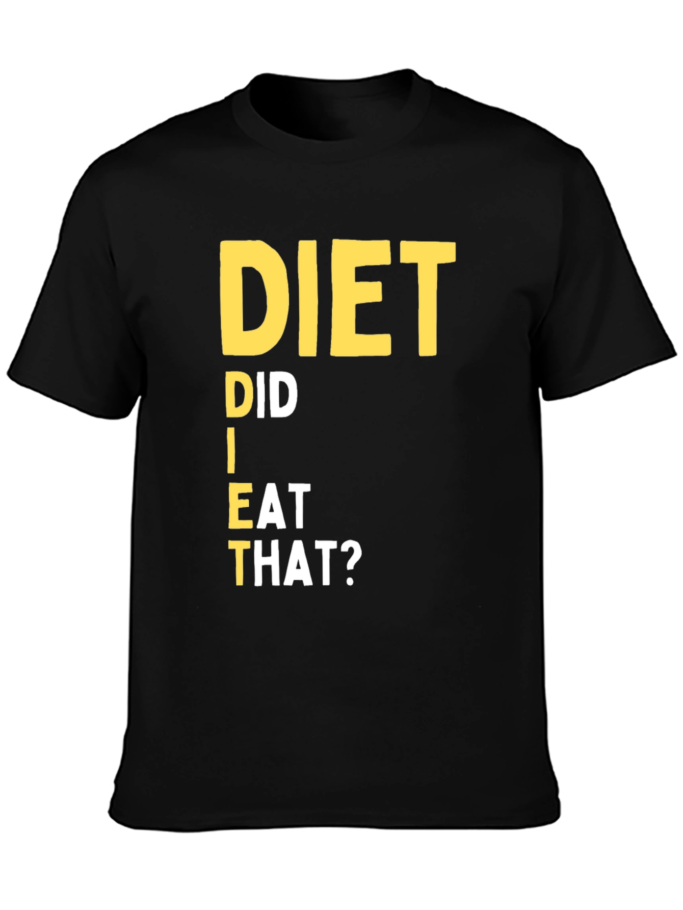 Diet Did I Eat That T-Shirt Black