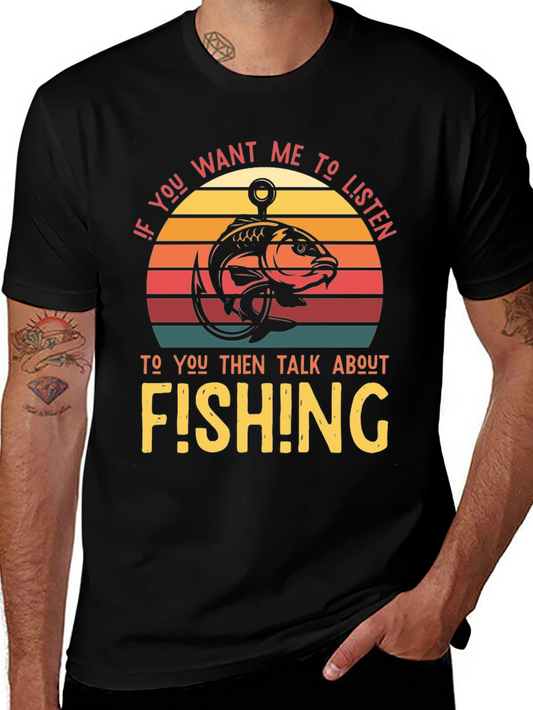 Fishing T-Shirt - If You Want Me to Listen Graphic Tee