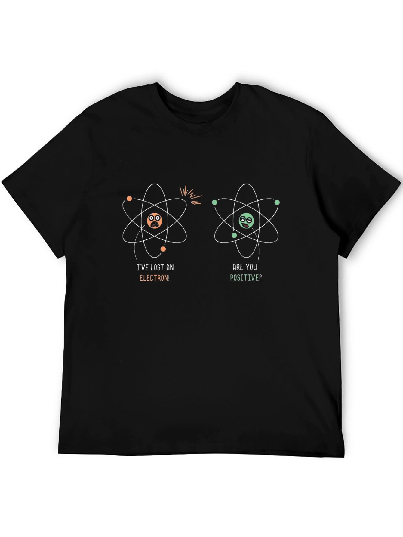 Science Humor Tee: Ive Lost an Electron