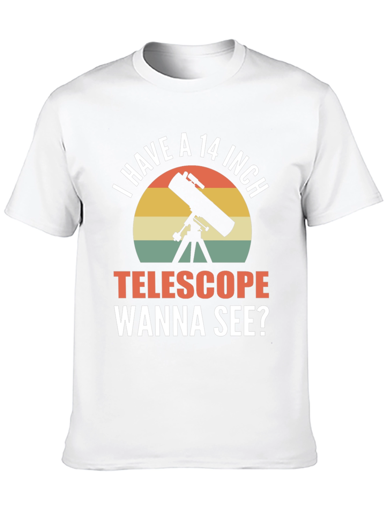 I Have a 14 Inch Telescope Funny T-Shirt
