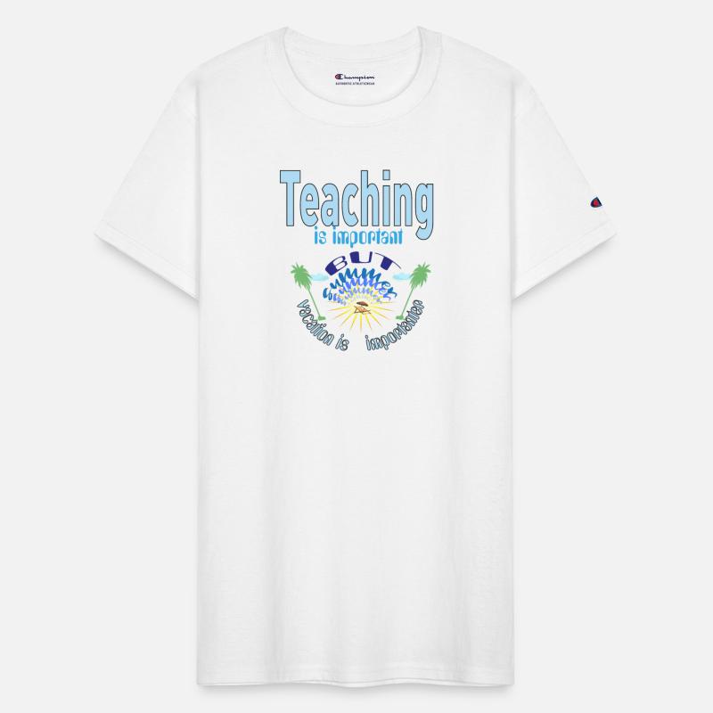 Teaching Is Important But Summer Vacation Is Impor