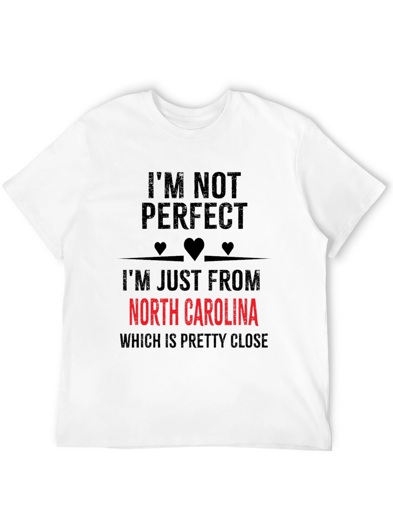 Im Not Perfect North Carolina T-Shirt