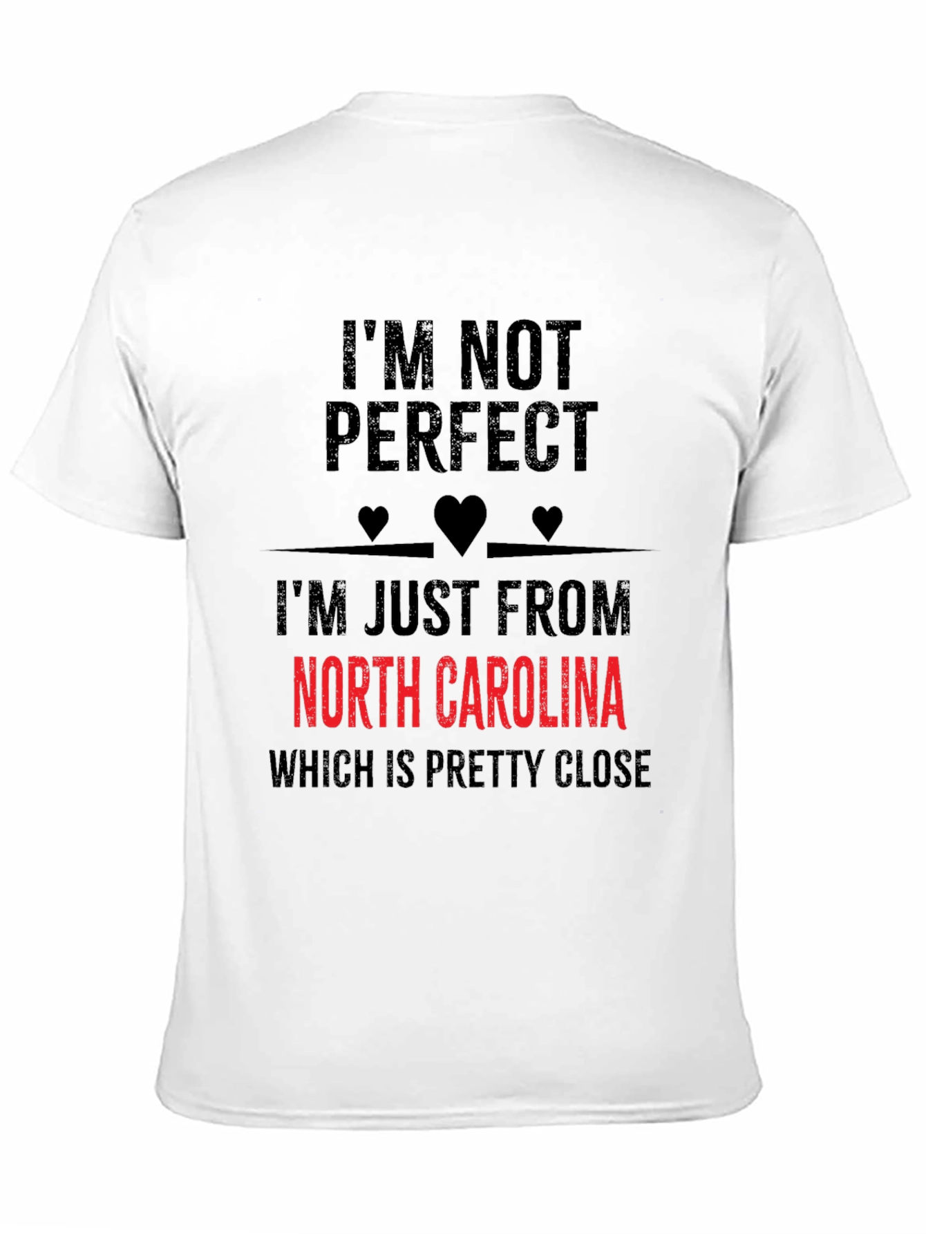 Im Not Perfect North Carolina T-Shirt