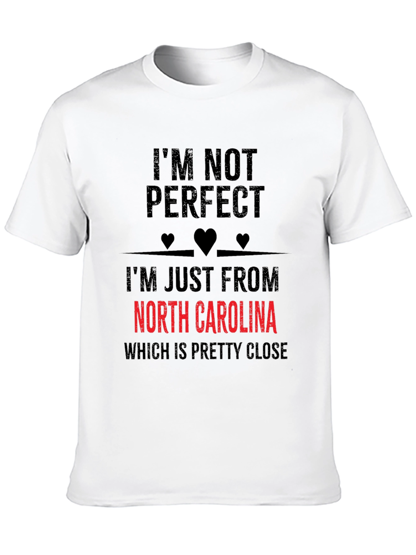 Im Not Perfect North Carolina T-Shirt