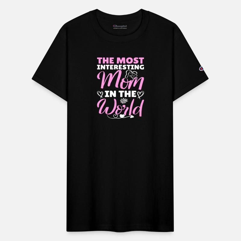 The Most Interesting Mom In The World I Mom