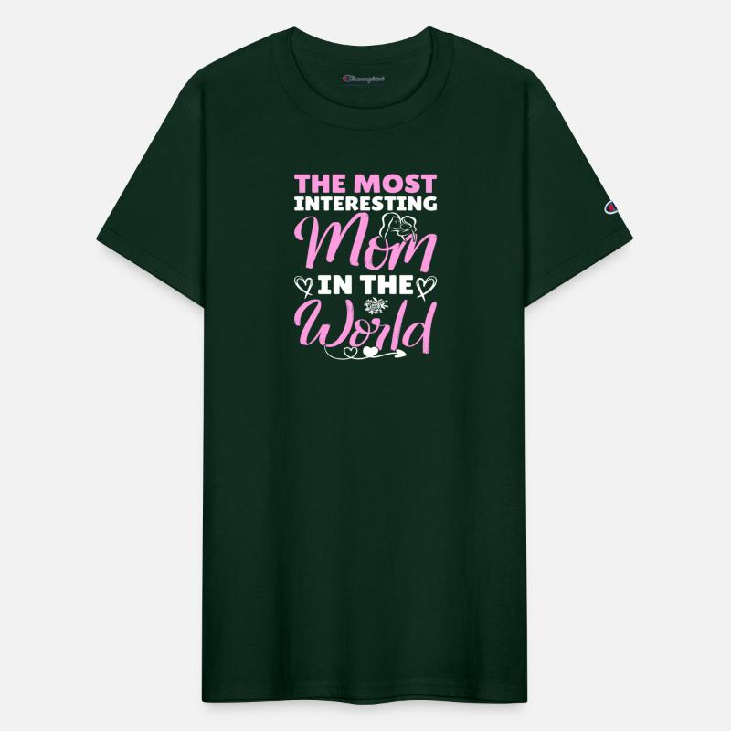 The Most Interesting Mom In The World I Mom