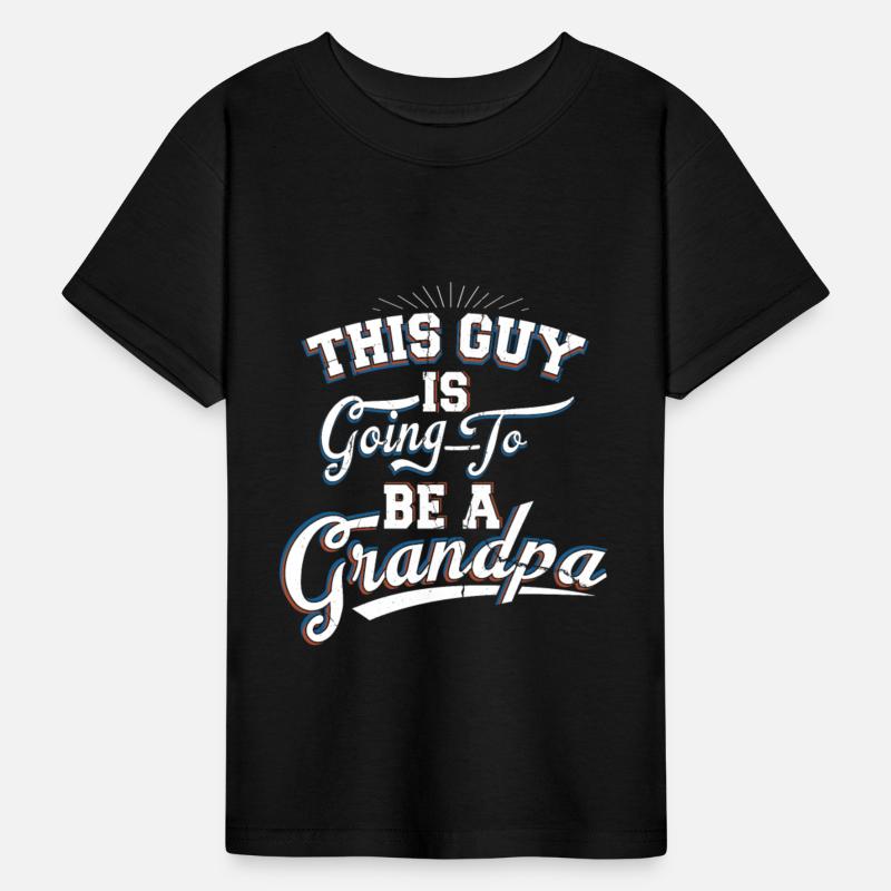This Guy Is Going To Be A Grandpa This Guy Is Goin