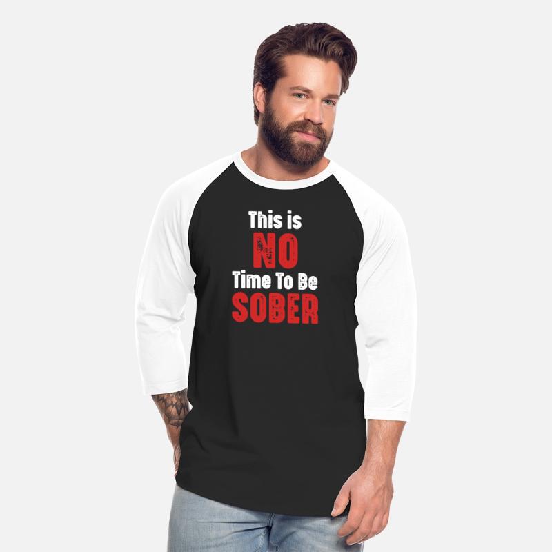This Is No Time To Be Sober Funny Heavy Drinker