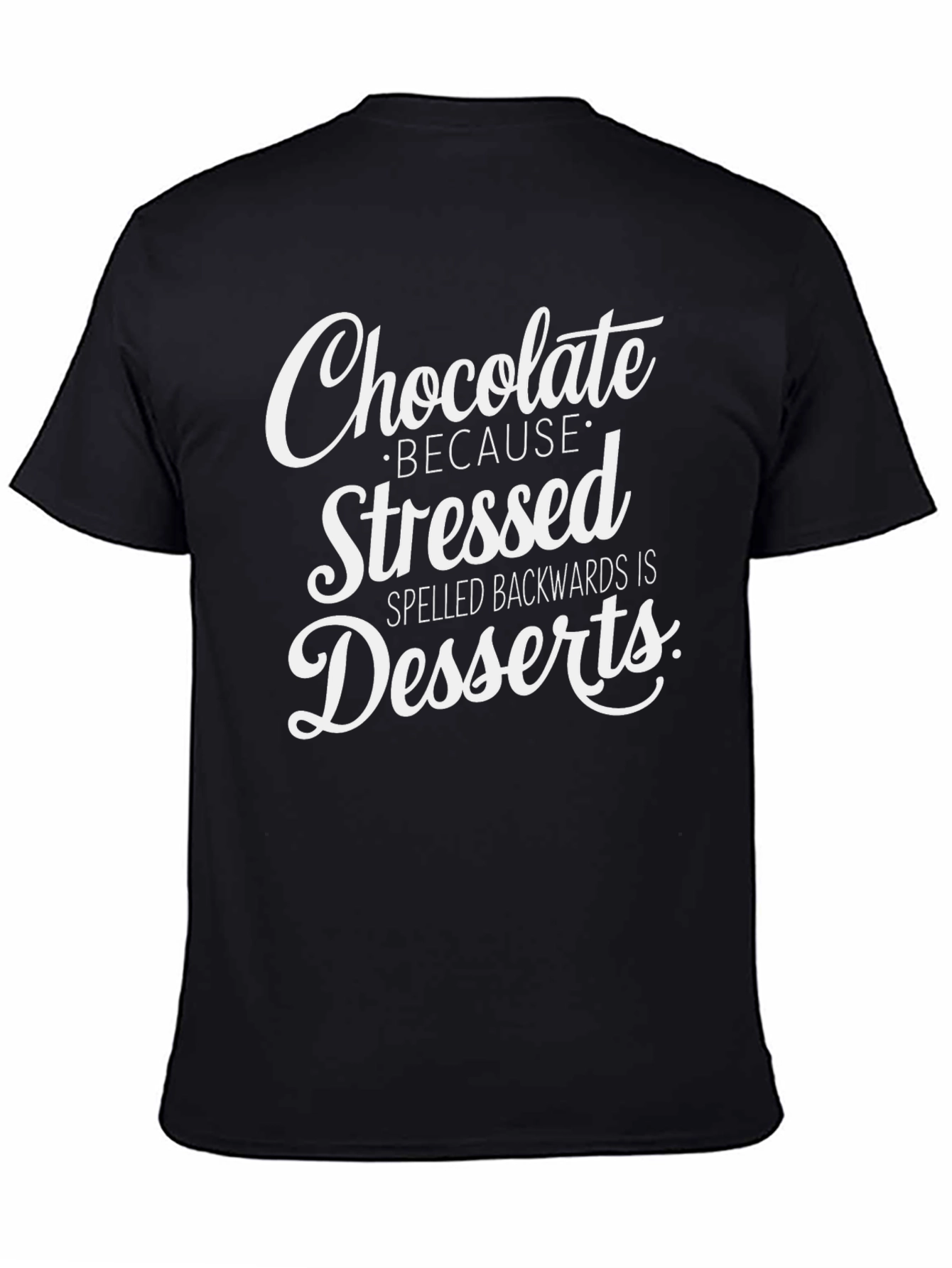 Chocolate Stressed Desserts Graphic Tee