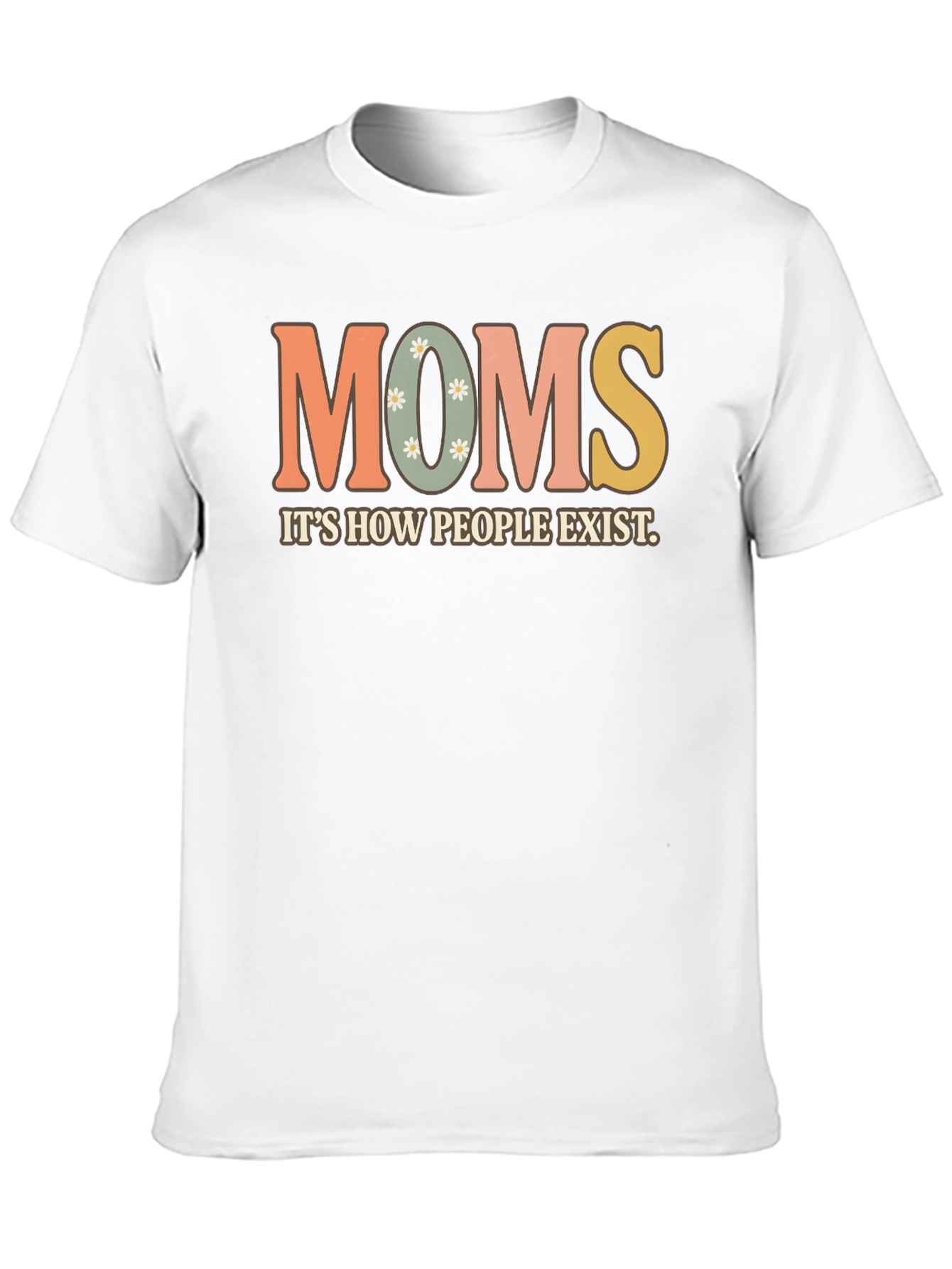 Moms Exist T-Shirt - Retro Style Graphic Tee