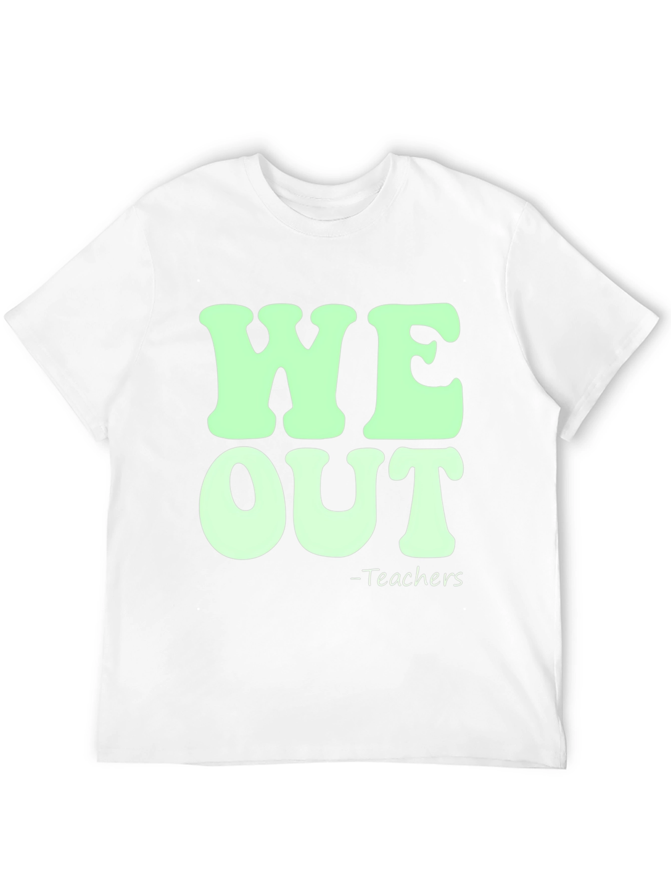 We Out Teachers Graphic Tee
