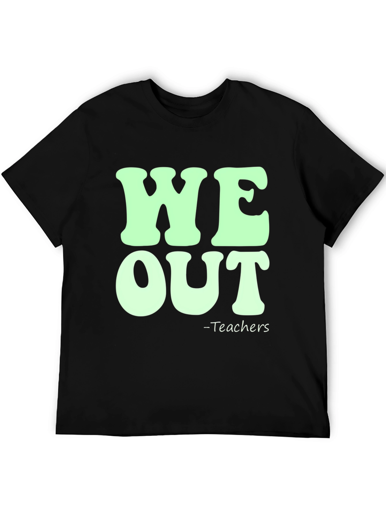 We Out Teachers Graphic Tee