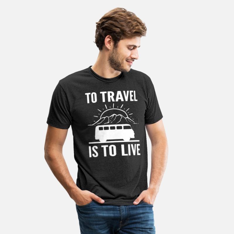 To Travel Is To Live Tourist